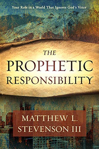 The Prophetic Responsibility: Your Role in a World That Ignores God's Voice