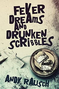 Fever Dreams And Drunken Scribbles - 9784824124876