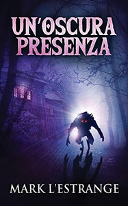Un'Oscura Presenza : Un Romanzo Di Mistero E Orrore - 9784824113368