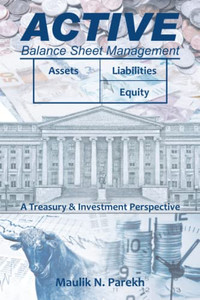 Active Balance Sheet Management: A Treasury & Investment Perspective - 9781543766141 Active Balance Sheet Management: A Treasury & Investment Perspective - 9781543766141