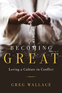 Becoming Great : Loving A Culture In Conflict