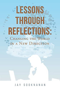 Lessons Through Reflections : Changing The World In A New Direction