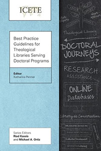 Best Practice Guidelines For Theological Libraries Serving Doctoral Programs