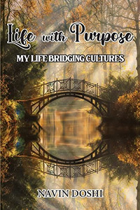 Life With Purpose : My Life Bridging Cultures - 9781956373745