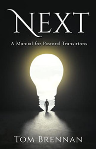 Next: A Manual For Pastoral Transitions