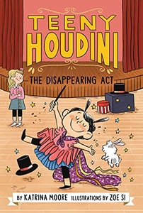 Teeny Houdini #1: The Disappearing Act - 9780063004610