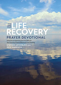 The One Year Life Recovery Prayer Devotional: Daily Encouragement From The Bible For Your Journey Toward Wholeness And Healing The One Year Life Recovery Prayer Devotional: Daily Encouragement From The Bible For Your Journey Toward Wholeness And Healing