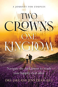 Two Crowns, One Kingdom : Navigate The Dark Forest To Reach Your Happily-Ever-After