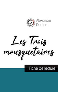 Les Trois Mousquetaires De Alexandre Dumas (Fiche De Lecture Et Analyse Complète De L'Oeuvre) Les Trois Mousquetaires De Alexandre Dumas (Fiche De Lecture Et Analyse Complète De L'Oeuvre)