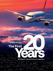 The Macneal-Schwendler Corporation, The First 20 Years And The Next 20 Years The Macneal-Schwendler Corporation, The First 20 Years And The Next 20 Years