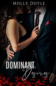Dominant Desires (The Desires Trilogy) Dominant Desires (The Desires Trilogy)