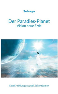 Der Paradies-Planet : Vision Neue Erde
