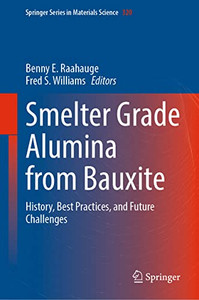 Smelter Grade Alumina From Bauxite : History, Best Practices, And Future Challenges