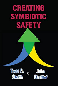 Creating Symbiotic Safety : Implementing A Thriving Safety Program In One Year Creating Symbiotic Safety : Implementing A Thriving Safety Program In One Year