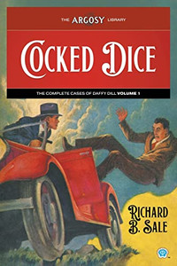 Cocked Dice : The Complete Cases Of Daffy Dill, Volume 1 Cocked Dice : The Complete Cases Of Daffy Dill, Volume 1