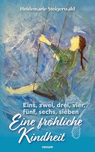 Eins, Zwei, Drei, Vier, Fünf, Sechs, Sieben - Eine Fröhliche Kindheit