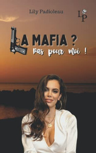 La Mafia ? Pas Pour Moi ! La Mafia ? Pas Pour Moi !