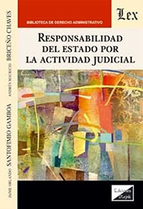 Responsabilidad Del Estado Por La Actividad Judicial, 2A Edición Responsabilidad Del Estado Por La Actividad Judicial, 2A Edición