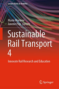 Sustainable Rail Transport 4 : Innovate Rail Research And Education