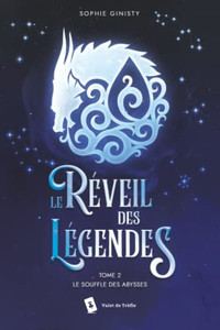 Le Réveil Des Légendes Tome 2 Le Souffle Des Abysses