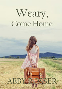 Weary, Come Home - 9781952474682 Weary, Come Home - 9781952474682