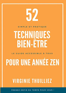 52 Techniques Bien-Être Pour Une Année Zen 52 Techniques Bien-Être Pour Une Année Zen