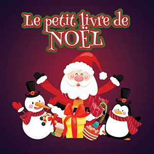 Le Petit Livre De Noël : Cadeau Parfait, Activités D'Apprentissage Pour Les Tout-Petits, Livre D'Activités Pour Les Enfants De 3 À 5 Ans, Coloriage Du Père Noël, Apprentissage Des Formes Et Des Nombres, Formes Et Nombres De Traces Et De Couleurs Le Petit Livre De Noël : Cadeau Parfait, Activités D'Apprentissage Pour Les Tout-Petits, Livre D'Activités Pour Les Enfants De 3 À 5 Ans, Coloriage Du Père Noël, Apprentissage Des Formes Et Des Nombres, Formes Et Nombres De Traces Et De Couleurs