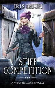 Stiff Competition : A Winter Cozy Special Stiff Competition : A Winter Cozy Special