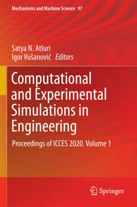 Computational And Experimental Simulations In Engineering : Proceedings Of Icces 2020. Volume 1 Computational And Experimental Simulations In Engineering : Proceedings Of Icces 2020. Volume 1