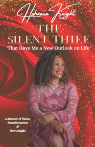 The Silent Thief: That Gave Me A New Outlook On Life