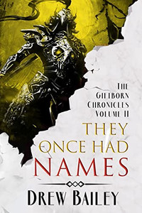 They Once Had Names : Book Ii Of The Giftborn Chronicles - 9781645541158 They Once Had Names : Book Ii Of The Giftborn Chronicles - 9781645541158