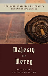 Majesty And Mercy : God Through The Eyes Of Isaiah Majesty And Mercy : God Through The Eyes Of Isaiah