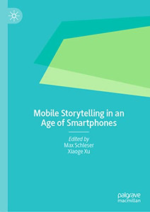 Mobile Storytelling In An Age Of Smartphones Mobile Storytelling In An Age Of Smartphones