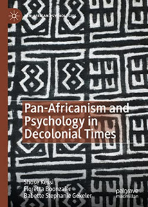 Pan-Africanism And Psychology In Decolonial Times Pan-Africanism And Psychology In Decolonial Times