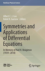Symmetries And Applications Of Differential Equations : In Memory Of Nail H. Ibragimov (19392018) Symmetries And Applications Of Differential Equations : In Memory Of Nail H. Ibragimov (19392018)