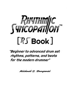 Rhythmic Syncopation: Beginner To Advanced Drum Set Rhythms, Patterns, And Beats For The Modern Drummer. Rhythmic Syncopation: Beginner To Advanced Drum Set Rhythms, Patterns, And Beats For The Modern Drummer.