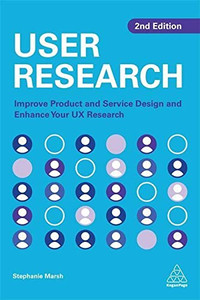 User Research : Improve Product And Service Design And Enhance Your Ux Research - 9781398603578