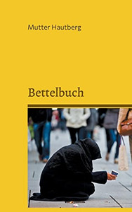 Bettelbuch : Lesen Sie Und Spenden Sie Bitte! Bettelbuch : Lesen Sie Und Spenden Sie Bitte!