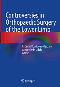 Controversies In Orthopaedic Surgery Of The Lower Limb