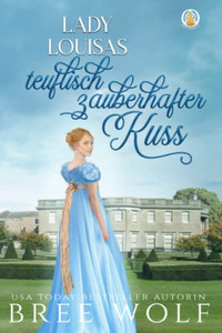 Lady Louisas Teuflisch Zauberhafter Kuss