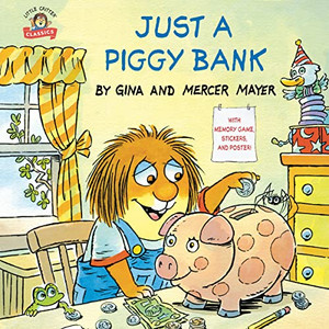 Just A Piggy Bank (Little Critter) Just A Piggy Bank (Little Critter)