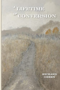 A Lifetime Of Conversion A Lifetime Of Conversion