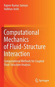 Computational Mechanics Of Fluid-Structure Interaction : Computational Methods For Coupled Fluid-Structure Analysis
