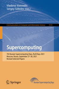 Supercomputing : 7Th Russian Supercomputing Days, Ruscdays 2021, Moscow, Russia, September 2728, 2021, Revised Selected Papers
