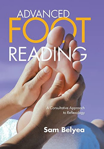 Advanced Foot Reading : A Consultative Approach To Reflexology - 9781982277444 Advanced Foot Reading : A Consultative Approach To Reflexology - 9781982277444