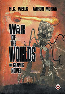 War Of The Worlds : The Graphic Novel War Of The Worlds : The Graphic Novel