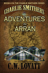 Charlie Smithers : Adventures In Arran Charlie Smithers : Adventures In Arran