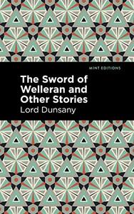 The Sword Of Welleran And Other Stories The Sword Of Welleran And Other Stories