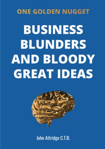Business Blunders And Bloody Great Ideas