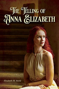 The Telling Of Anna Elizabeth